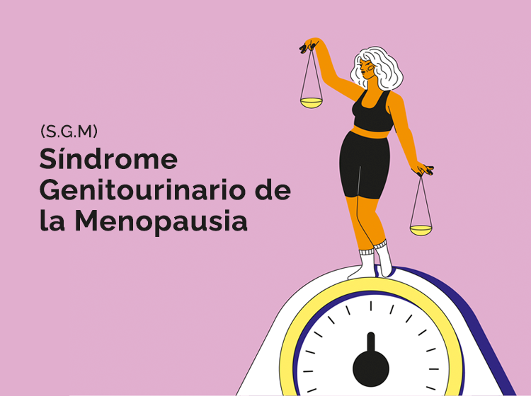 Síndrome Génitourinario de la menopausia (S.G.M)